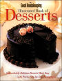 Good Housekeeping Illustrated Book of Desserts: Indescribably Delicious Desserts Made Easy with Precise Step-by-Step Photographs
