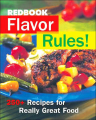 Redbook Flavor Rules!: 250+ Recipes for Really Great Food