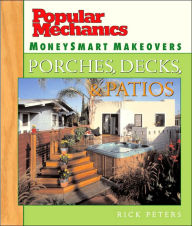 Popular Mechanics MoneySmart Makeovers: Porches, Decks & Patios