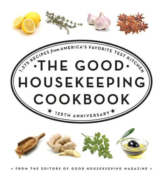 The Good Housekeeping Cookbook 1,275 Recipes from America's Favorite