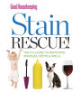 Good Housekeeping Stain Rescue!: The A-Z Guide to Removing Smudges, Spots & Spills
