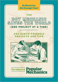 Title: The Boy Mechanic Saves the World (One Project at a Time), Author: C. J. Petersen