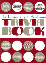 The University of Alabama Trivia Book