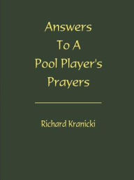 Title: Answers to a Pool Player's Prayers, Author: Richard Kranicki