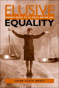 Elusive Equality : Women's Rights, Public Policy, and the Law / Edition 1