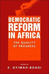 Democratic Reform in Africa: The Quality of Progress / Edition 1