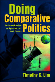 Doing Comparative Politics: An Introduction to Approaches and Issues / Edition 1