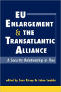EU Enlargement and the Transatlantic Alliance: A Security Relationship in Flux