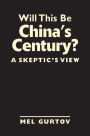 Will This Be China's Century?: A Skeptic's View