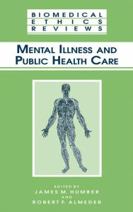 Title: Mental Illness and Public Health Care / Edition 1, Author: James M. Humber