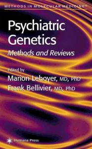 Title: Psychiatric Genetics: Methods and Reviews / Edition 1, Author: Marion Leboyer