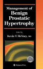 Management of Benign Prostatic Hypertrophy / Edition 1