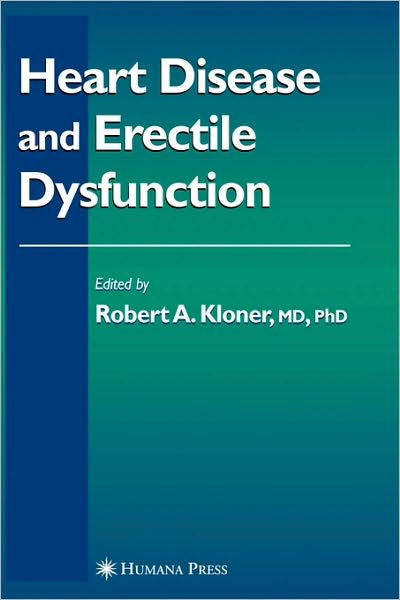 Heart Disease and Erectile Dysfunction / Edition 1 by Robert Kloner ...