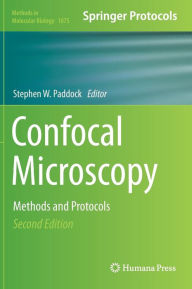 Title: Confocal Microscopy: Methods and Protocols / Edition 2, Author: Stephen W. Paddock