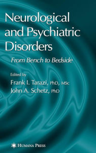 Title: Neurological and Psychiatric Disorders / Edition 1, Author: Frank I. Tarazi