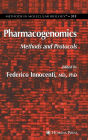 Pharmacogenomics: Methods and Protocols / Edition 1