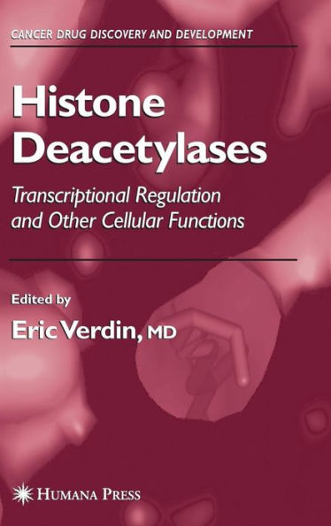 Histone Deacetylases: Transcriptional Regulation and Other Cellular Functions