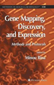 Title: Gene Mapping, Discovery, and Expression: Methods and Protocols, Author: Minou Bina