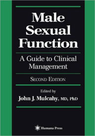 Title: Male Sexual Function: A Guide to Clinical Management / Edition 2, Author: John J. Mulcahy