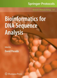 Title: Bioinformatics for DNA Sequence Analysis / Edition 1, Author: David Posada