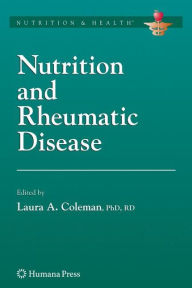 Title: Nutrition and Rheumatic Disease / Edition 1, Author: Laura A. Coleman
