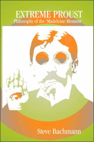 Extreme Proust: Philosophy of the 'Madeleine Moment'