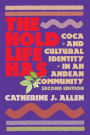 The Hold Life Has: Coca and Cultural Identity in an Andean Community