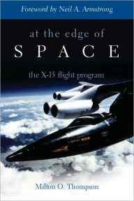 Title: At the Edge of Space: The X-15 Flight Program, Author: Milton O. Thompson