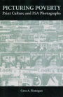 Picturing Poverty: Print Culture and FSA Photographs