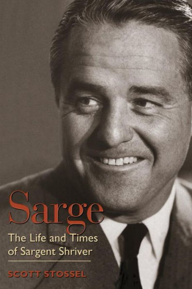 Sarge: The Life and Times of Sargent Shriver