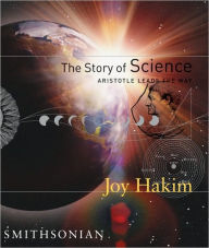Title: The Story of Science: Aristotle Leads the Way, Author: Joy Hakim