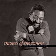 Title: Masters of Movement: Portraits of America's Great Choreographers, Author: Rose Eichenbaum