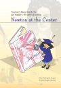 Teacher's Quest Guide: Newton at the Center: Teacher's Quest Guide