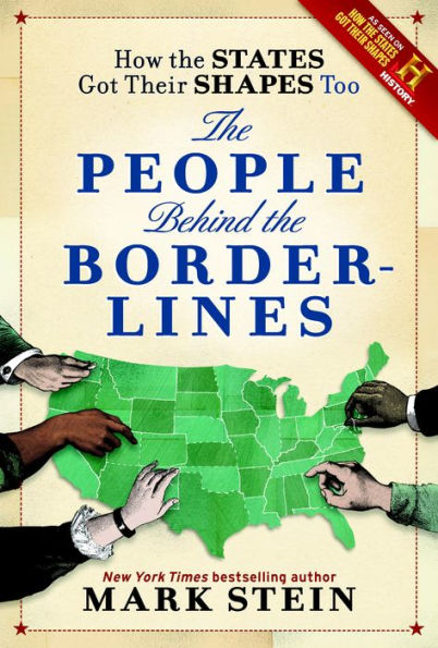 How the States Got Their Shapes Too: The People Behind the Borderlines