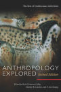 Anthropology Explored, Second Edition: The Best of Smithsonian AnthroNotes