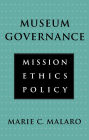 Museum Governance: Mission, Ethics, Policy