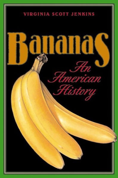 Bananas: An American History