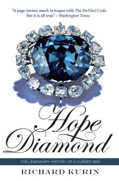 Hope Diamond: The Legendary History Of A Cursed Gem By Richard Kurin ...