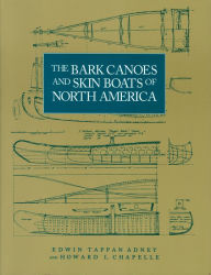 Title: The Bark Canoes and Skin Boats of North America, Author: Edwin Tappan Adney