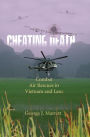 Cheating Death: Combat Air Rescues in Vietnam and Laos