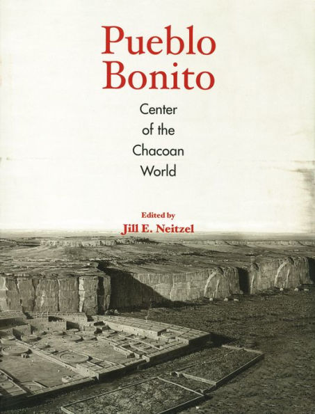 Pueblo Bonito: Center of the Chacoan World