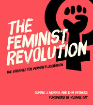 Title: The Feminist Revolution: The Struggle for Women's Liberation, Author: Bonnie J. Morris