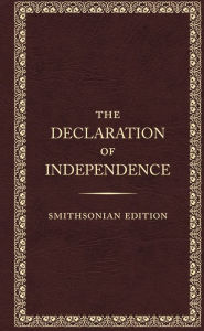 Title: The Declaration of Independence, Smithsonian Edition, Author: Founding Fathers