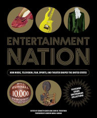 Title: Entertainment Nation: How Music, Television, Film, Sports, and Theater Shaped the United States, Author: NMAH