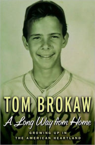 Title: Long Way from Home: Growing up in the American Heartland, Author: Tom Brokaw
