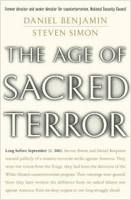 Title: Age of Sacred Terror: Radical Islam's War against America, Author: Daniel Benjamin