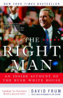 The Right Man: The Surprise Presidency of George W. Bush