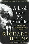 Title: Look over My Shoulder: A Life in the Central Intelligence Agency, Author: Richard Helms