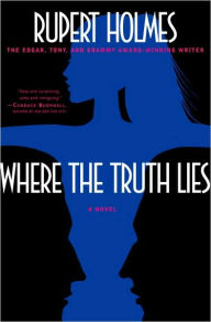 Title: Where the Truth Lies, Author: Rupert Holmes