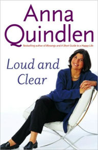 Title: Loud and Clear, Author: Anna Quindlen